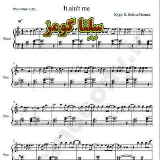 نت پیانو It Aint Me سلنا گومز